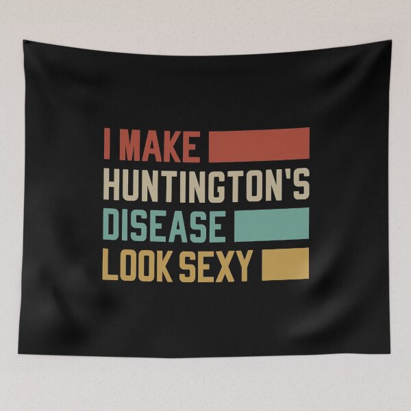 Item preview, I Make Huntington's Disease Look Sexy designed and sold by T-shirt For You.