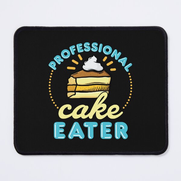 Item preview, Professional Cake Eater Sweets Lover designed and sold by jaygo.