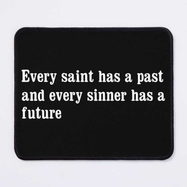 Item preview, Every saint has a past, and every sinner has a future designed and sold by portokalis.