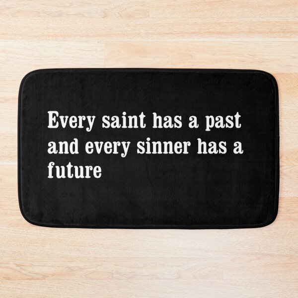 Item preview, Every saint has a past, and every sinner has a future designed and sold by portokalis.