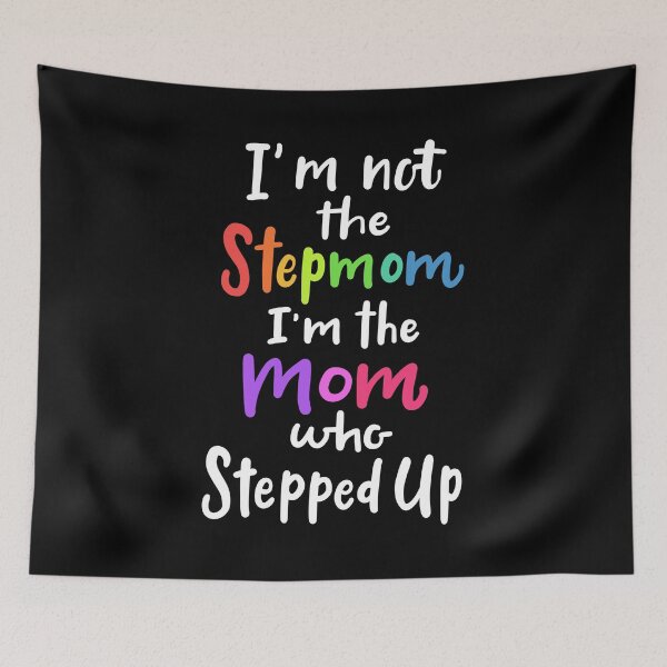 Item preview, I'm Not The Stepmom, I'm The Stepped Up Cute Stepmother designed and sold by haselshirt.