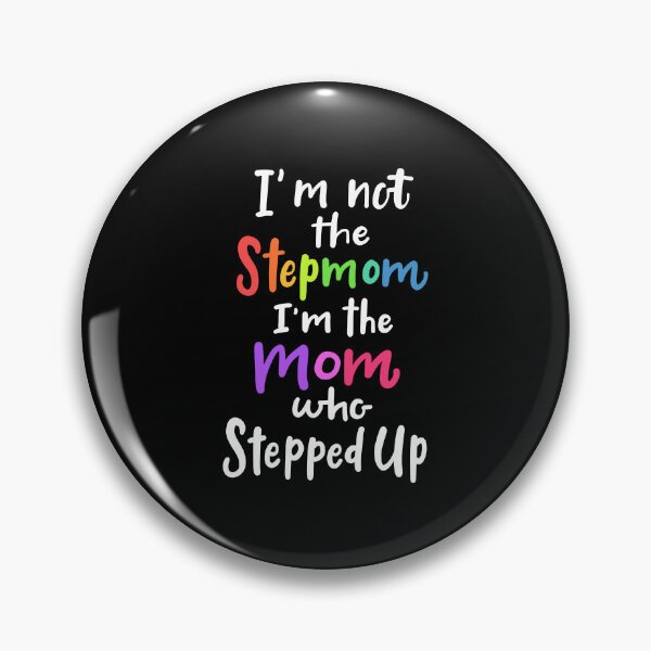 Item preview, I'm Not The Stepmom, I'm The Stepped Up Cute Stepmother designed and sold by haselshirt.