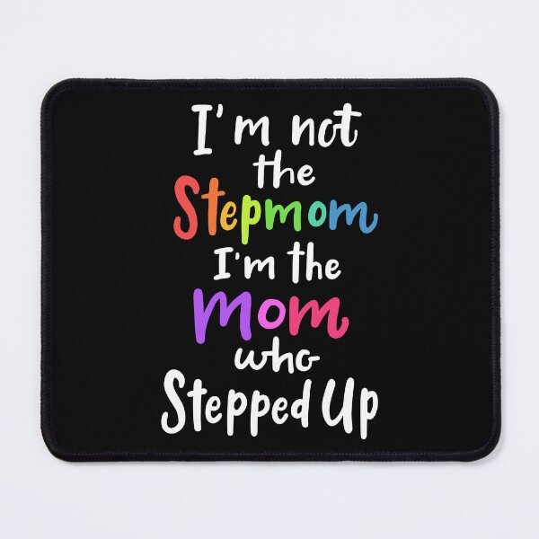 Item preview, I'm Not The Stepmom, I'm The Stepped Up Cute Stepmother designed and sold by haselshirt.
