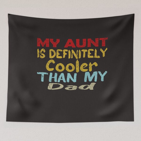 Item preview, My Aunt Is Definitely Cooler Than My Dad Girl Boy Aunt Love Kids designed and sold by i l u s ⭐⭐⭐⭐⭐ (150).