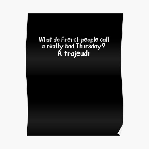 Really Bad French Pun Poster For Sale By Voici Redbubble 6244