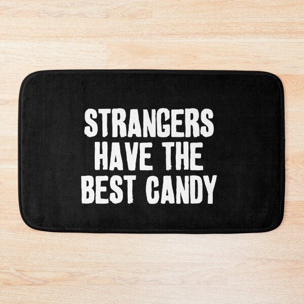 Item preview, Strangers have the best candy! designed and sold by VicFreedomind.