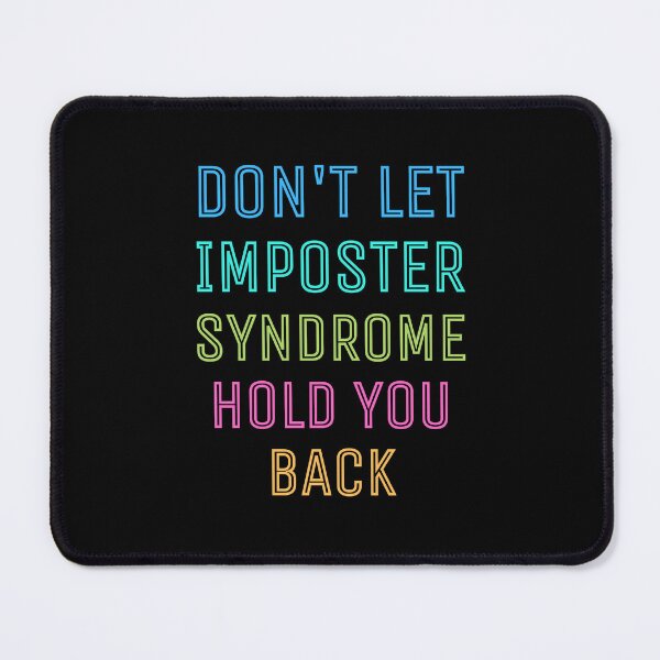 Item preview,  Imposter Syndrome | Don't Let Imposter Syndrome Hold You Back designed and sold by Einstein12345.