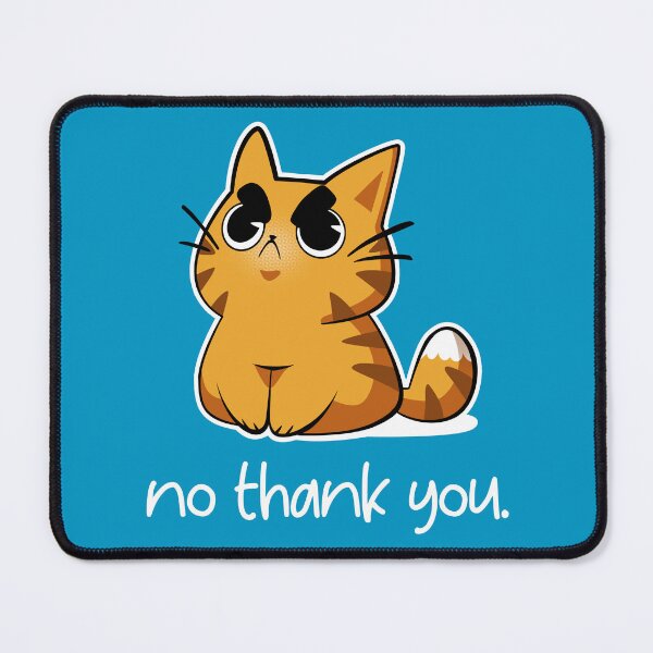 Item preview, No thank you - Angry Cute Cat designed and sold by Snouleaf.