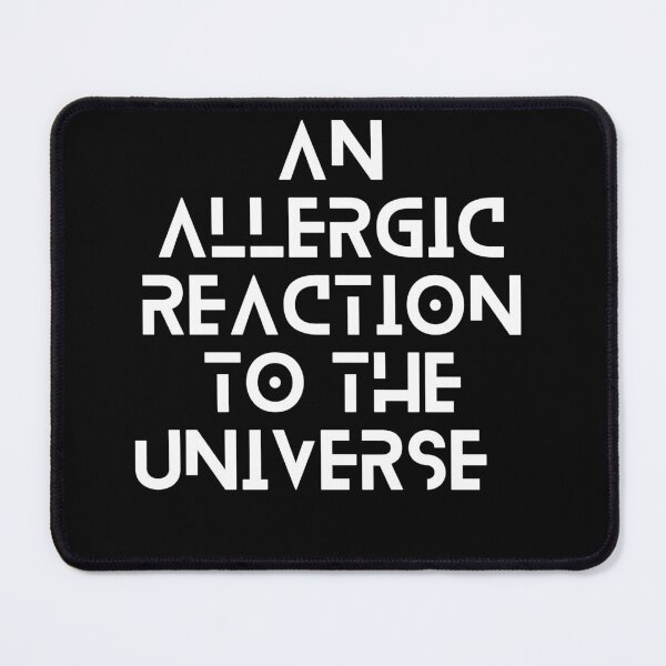Item preview, An Allergic Reaction to the Universe v2 - The OC Inspired designed and sold by atomic-county.