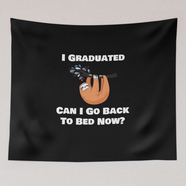 Item preview, i graduated can i go back to bed now Funny Gifts designed and sold by rachidhaz.
