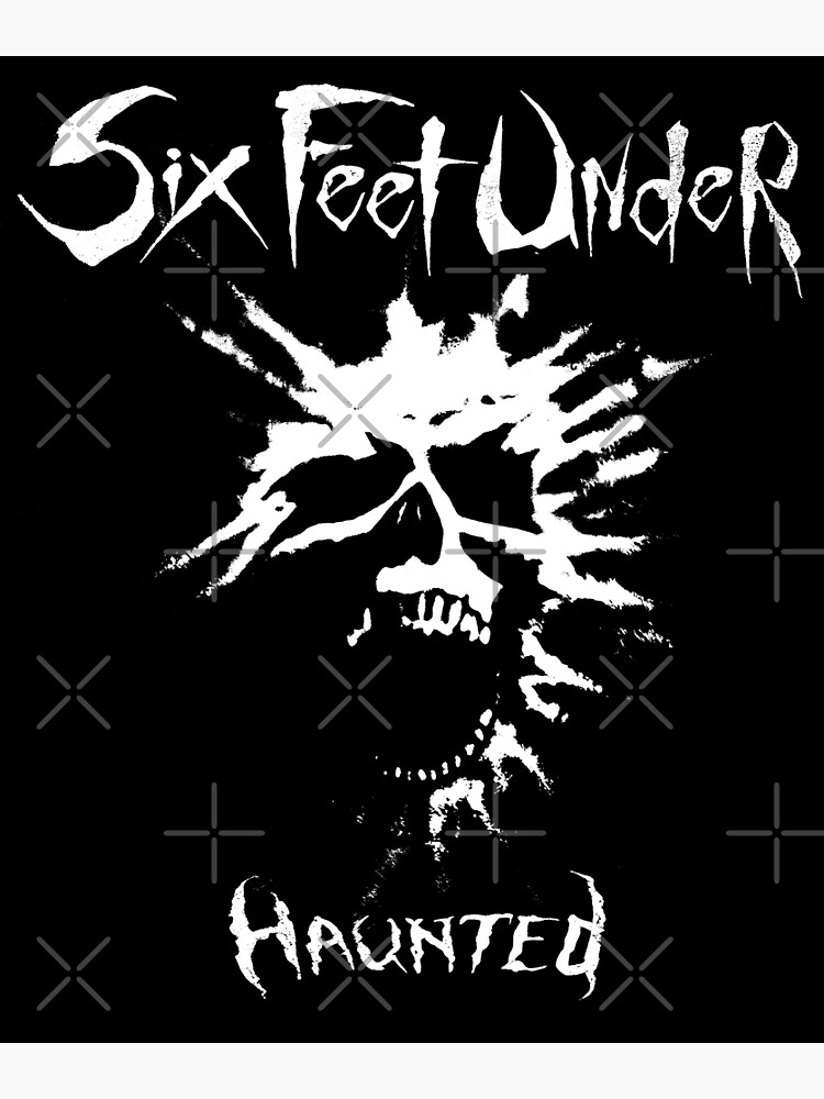 Six Feet Under Poster By Loudmetal Redbubble 8776