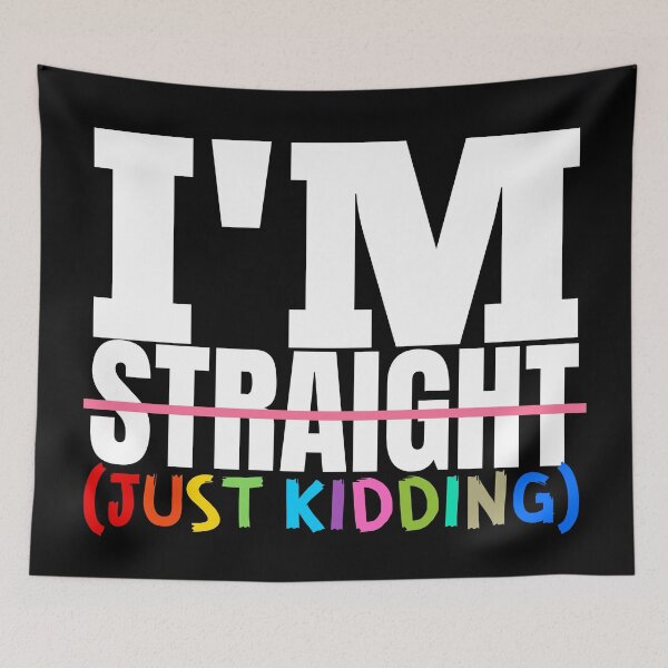 Item preview, I'M STRAIGHT-JUST KIDDING LGBTQ+ FUNNY DESIGN | LGBTQ+ QUOTES | LGBTQ PRIDE | LGBTQ+ FLAG | FUNNY QUOTES designed and sold by TrendyUniverse.