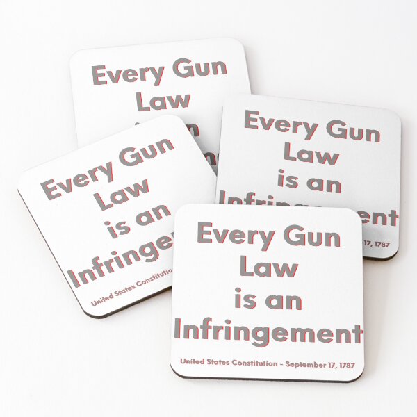Item preview, Every Gun Law Is An Infringement * designed and sold by Sarcasmagic.