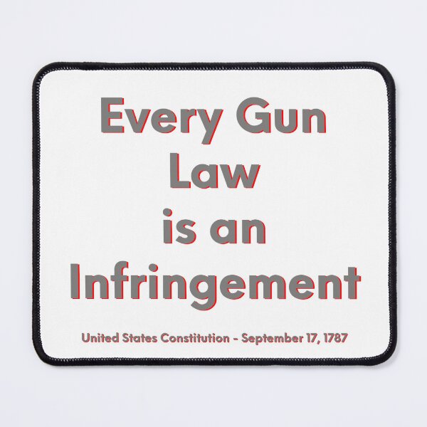 Item preview, Every Gun Law Is An Infringement * designed and sold by Sarcasmagic.