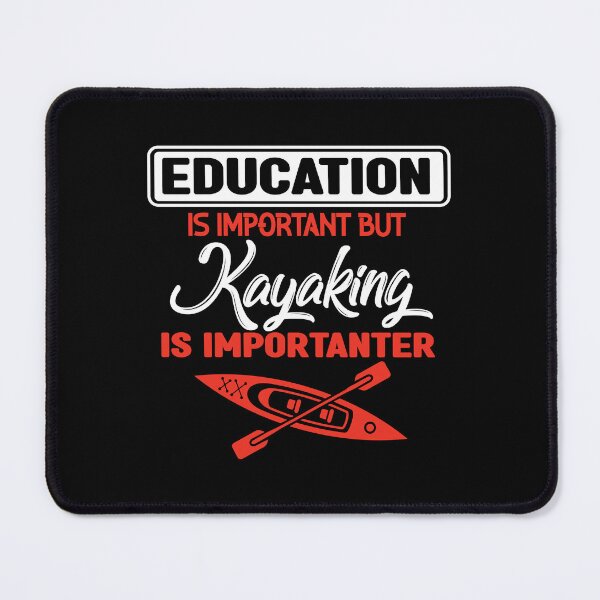 Item preview, Education Is Important But Kayaking Is Importanter - Funny Sarcastic Quote Tee Design Gift Idea for kayak lovers And Campers designed and sold by Prince - Bestseller ★★★★★.