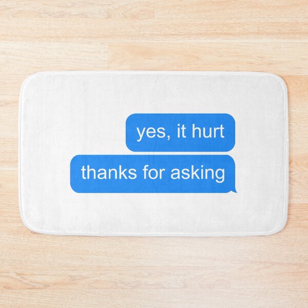 Item preview, Yes It Hurt Thanks For Asking designed and sold by T-shirt For You.