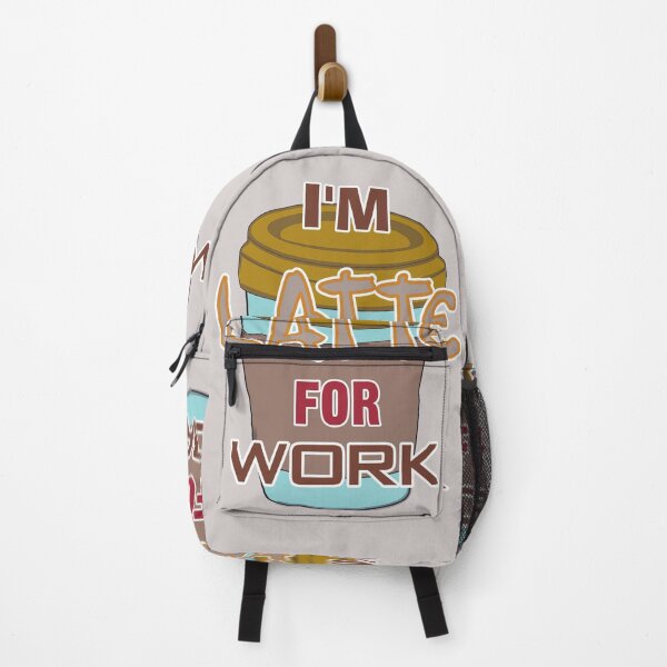 Item preview, I'm Latte For Work designed and sold by I-Desire.