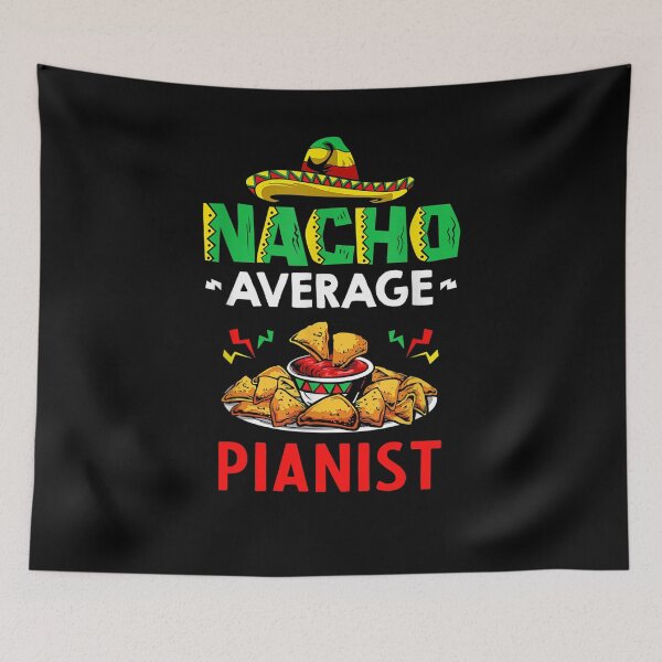 Item preview, Nacho Average pianist Shirt, Funny pianist Shirt, Gift For pianist, Cinco De Mayo Shirt, pianist Christmas Fathers day Gift designed and sold by xlnv.
