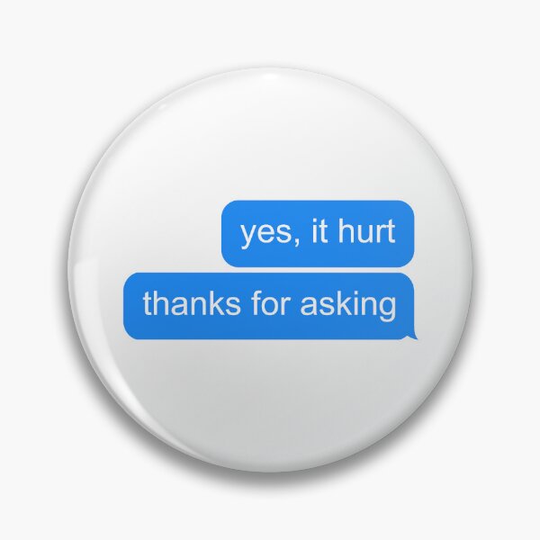 Item preview, Yes It Hurt Thanks For Asking designed and sold by T-shirt For You.