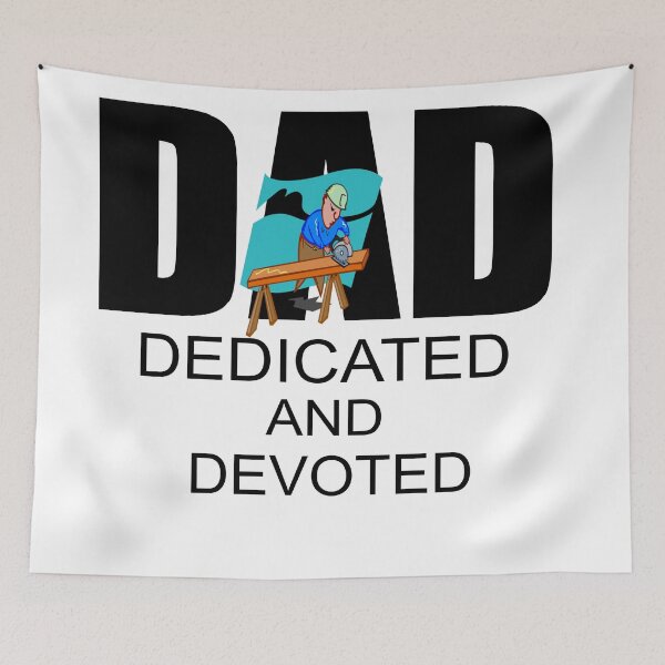 Item preview,  DAD DEDICATED AND DEVOTED /CARPENTER designed and sold by alayal57.