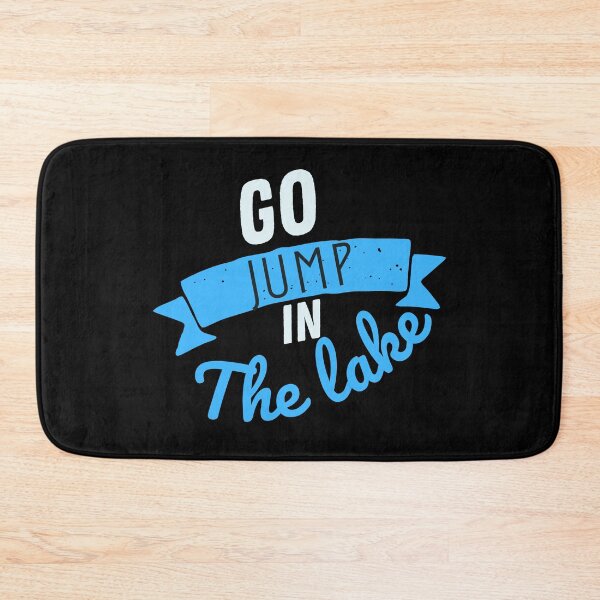 Item preview, Go Jump in the lake designed and sold by Oreo2020 Creations.