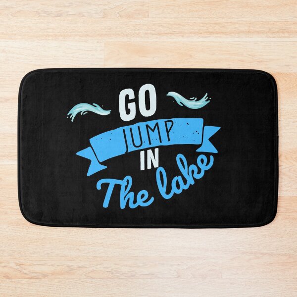 Item preview, Go Jump in the lake designed and sold by Oreo2020 Creations.