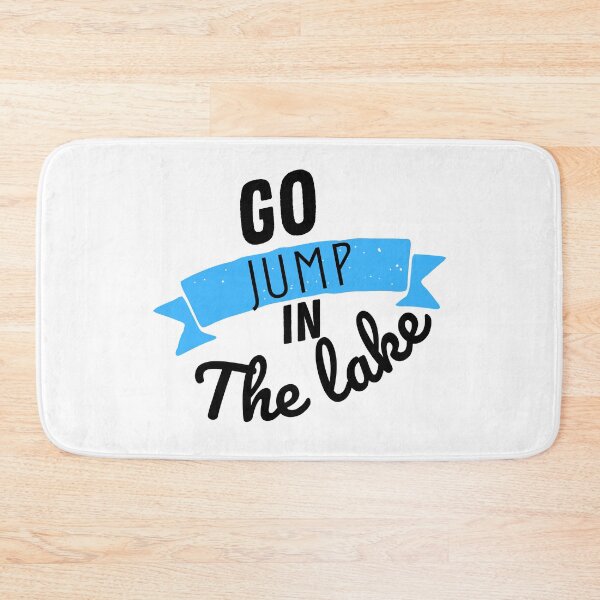 Item preview, Go Jump in the lake designed and sold by Oreo2020 Creations.