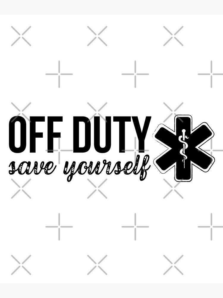 "Off Duty Save Yourself" Poster for Sale by SkiniB Redbubble