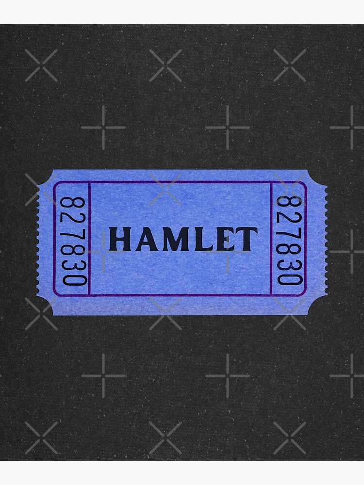 "Hamlet William Shakespeare Theatre Ticket" Poster for Sale by violet