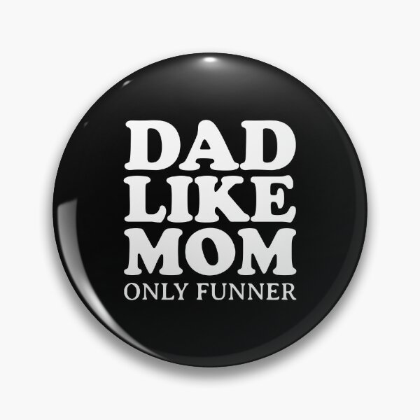 Item preview, Dad Like Mom Only Funner  designed and sold by uranus1store.