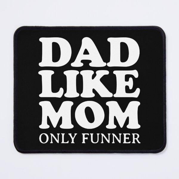 Item preview, Dad Like Mom Only Funner  designed and sold by uranus1store.