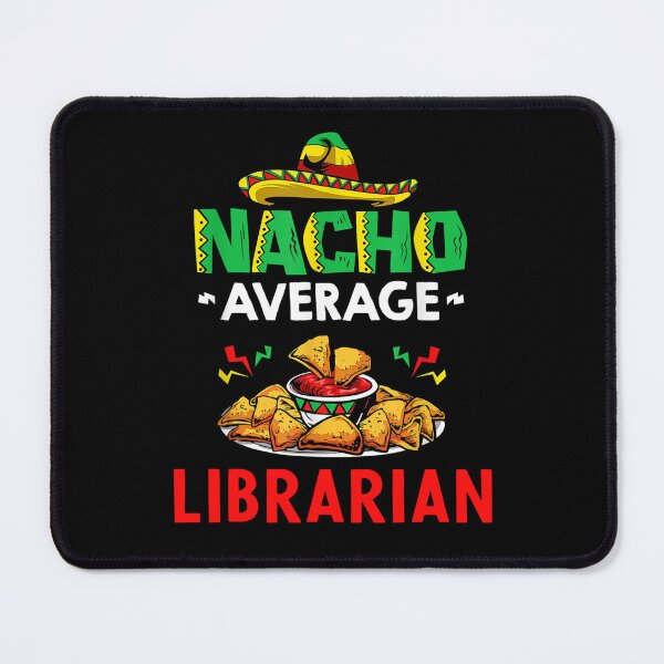 Item preview, Nacho Average librarian Shirt, Funny librarian Shirt, Gift For librarian, Cinco De Mayo Shirt, librarian Christmas Fathers day Gift designed and sold by xlnv.