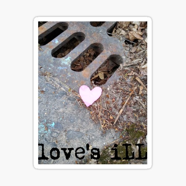 love's iLL(forgotten) Sticker