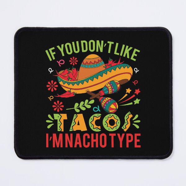 Item preview, If You Dont Like Tacos Im Natcho Type - Funny Sarcastic Humor Quote Tacos Tee Design Gift Idea for Taco Lovers designed and sold by Prince - Bestseller ★★★★★.