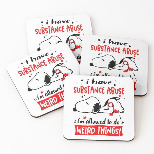 Item preview, I Have Substance Abuse I Am Allowed To Do WEIRD THINGS!  designed and sold by Wlsnpeggy.