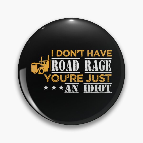 Item preview, I Don't Have Road Rage You're Just An Idiot - Funny Sarcastic Humor Quote Trucker Tee Design Gift Idea for Truck Drivers designed and sold by Prince - Bestseller ★★★★★.