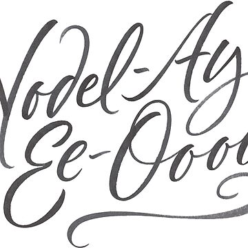 Artwork thumbnail, Happy Yodeling Calligraphy "Yodel-Ay-Ee-Oooo" Brush Lettering - Yodelling by 26-Characters