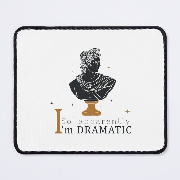 Item preview, So Apparently I'm Dramatic designed and sold by Aymanerachif.