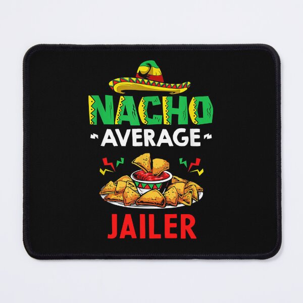 Item preview, Nacho Average jailer Shirt, Funny jailer Shirt, Gift For jailer, Cinco De Mayo Shirt, jailer Christmas Fathers day Gift designed and sold by xlnv.