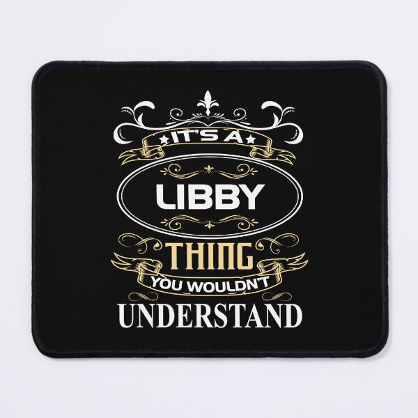 Item preview, Libby Name Shirt It's A Libby Thing You Wouldn't Understand designed and sold by Justavoka.