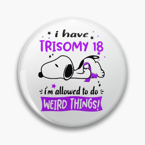 Item preview, I Have Trisomy 18 I Am Allowed To Do WEIRD THINGS!  designed and sold by Wlsnpeggy.
