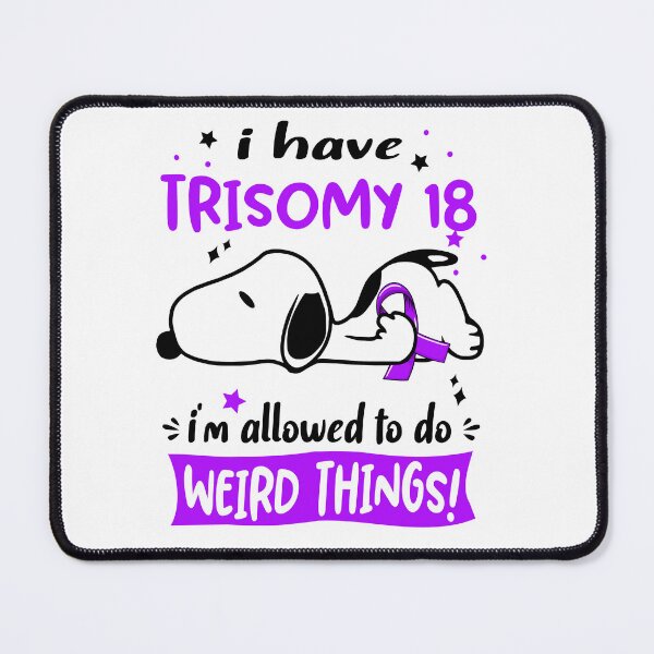 Item preview, I Have Trisomy 18 I Am Allowed To Do WEIRD THINGS!  designed and sold by Wlsnpeggy.