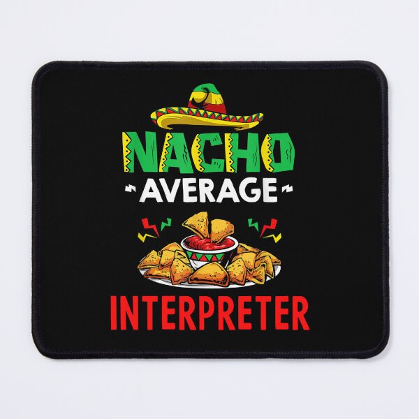 Item preview, Nacho Average interpreter Shirt, Funny interpreter Shirt, Gift For interpreter, Cinco De Mayo Shirt, interpreter Christmas Fathers day Gift designed and sold by xlnv.