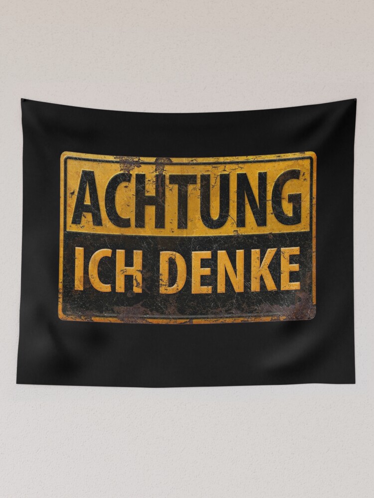 ACHTUNG, ICH DENKE - German Warning Caution Danger Sign, Lustig - Schild  Tapestry for Sale by 26-Characters