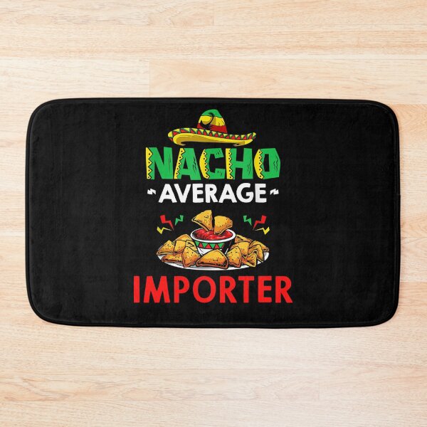 Item preview, Nacho Average importer Shirt, Funny importer Shirt, Gift For importer, Cinco De Mayo Shirt, importer Christmas Fathers day Gift designed and sold by xlnv.