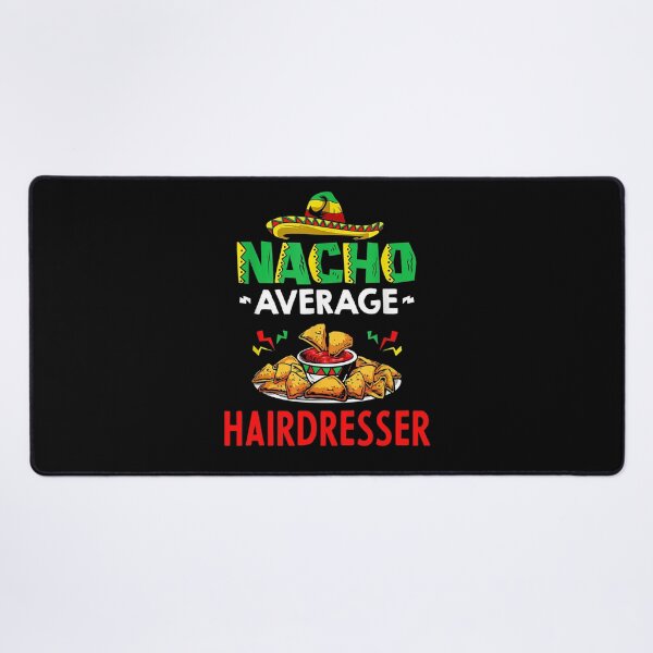 Item preview, Nacho Average hairdresser Shirt, Funny hairdresser Shirt, Gift For hairdresser, Cinco De Mayo Shirt, hairdresser Christmas Fathers day Gift designed and sold by xlnv.