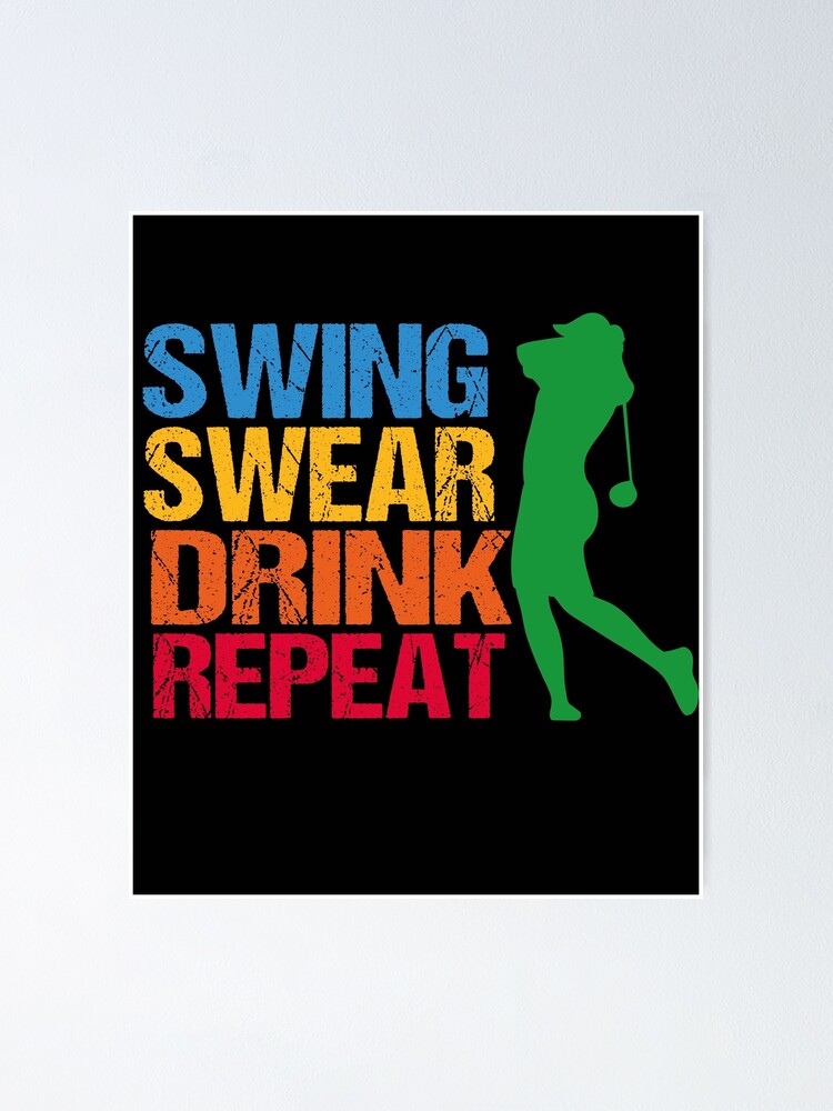 "Fathers Day Golf Quotes, swing swear dring repeat, golf drink quote