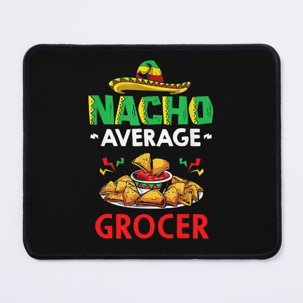 Item preview, Nacho Average grocer Shirt, Funny grocer Shirt, Gift For grocer, Cinco De Mayo Shirt, grocer Christmas Fathers day Gift designed and sold by xlnv.
