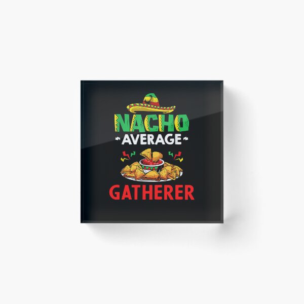 Item preview, Nacho Average gatherer Shirt, Funny gatherer Shirt, Gift For gatherer, Cinco De Mayo Shirt, gatherer Christmas Fathers day Gift designed and sold by xlnv.