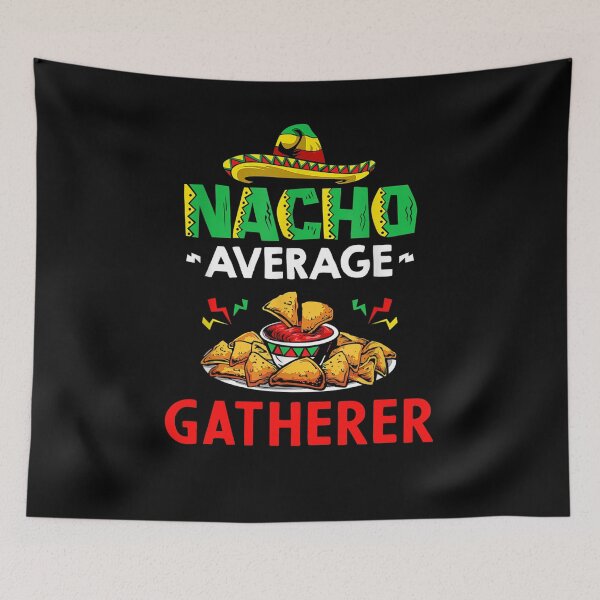 Item preview, Nacho Average gatherer Shirt, Funny gatherer Shirt, Gift For gatherer, Cinco De Mayo Shirt, gatherer Christmas Fathers day Gift designed and sold by xlnv.